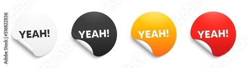 Yeah text tag. Round sticker badge with offer. Approved ok message. Done or Good deal symbol. Paper label banner. Yeah adhesive tag. Vector