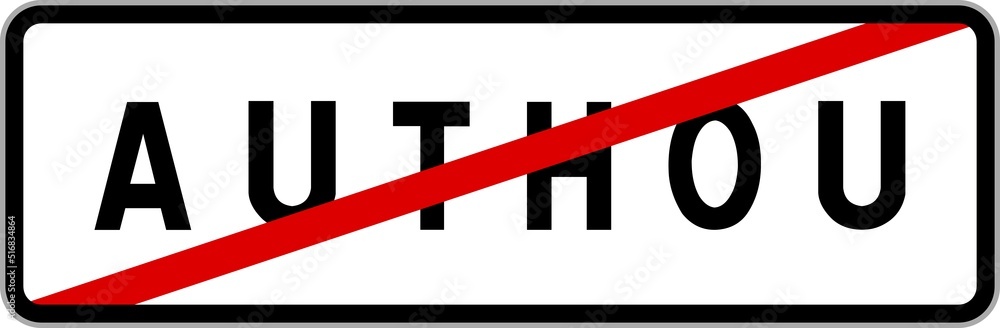 Panneau sortie ville agglomération Authou / Town exit sign Authou Panneau sortie ville agglomération Authou / Town exit sign Authou