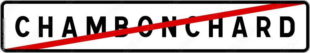 Panneau sortie ville agglomération Chambonchard / Town exit sign Chambonchard Panneau sortie ville agglomération Chambonchard / Town exit sign Chambonchard