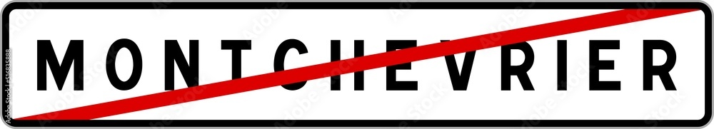 Panneau sortie ville agglomération Montchevrier / Town exit sign Montchevrier Panneau sortie ville agglomération Montchevrier / Town exit sign Montchevrier