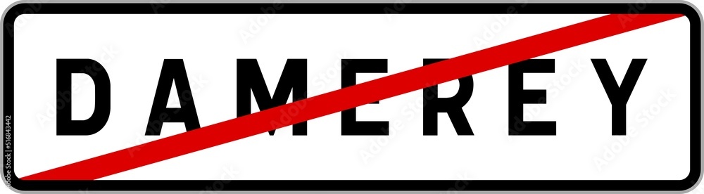 Panneau sortie ville agglomération Damerey / Town exit sign Damerey Panneau sortie ville agglomération Damerey / Town exit sign Damerey