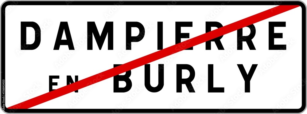 Panneau sortie ville agglomération Dampierre-en-Burly / Town exit sign Dampierre-en-Burly Panneau sortie ville agglomération Dampierre-en-Burly / Town exit sign Dampierre-en-Burly