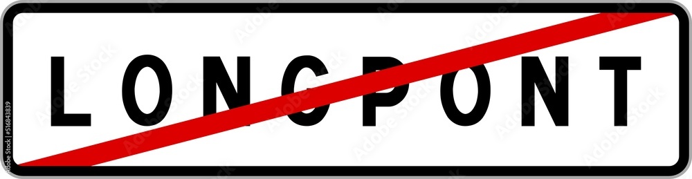 Panneau sortie ville agglomération Longpont / Town exit sign Longpont Panneau sortie ville agglomération Longpont / Town exit sign Longpont