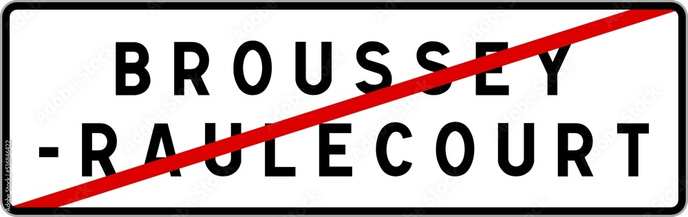 Panneau sortie ville agglomération Broussey-Raulecourt / Town exit sign Broussey-Raulecourt Panneau sortie ville agglomération Broussey-Raulecourt / Town exit sign Broussey-Raulecourt