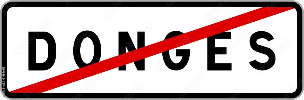 Panneau sortie ville agglomération Donges / Town exit sign Donges Panneau sortie ville agglomération Donges / Town exit sign Donges