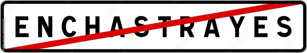 Panneau sortie ville agglomération Enchastrayes / Town exit sign Enchastrayes Panneau sortie ville agglomération Enchastrayes / Town exit sign Enchastrayes