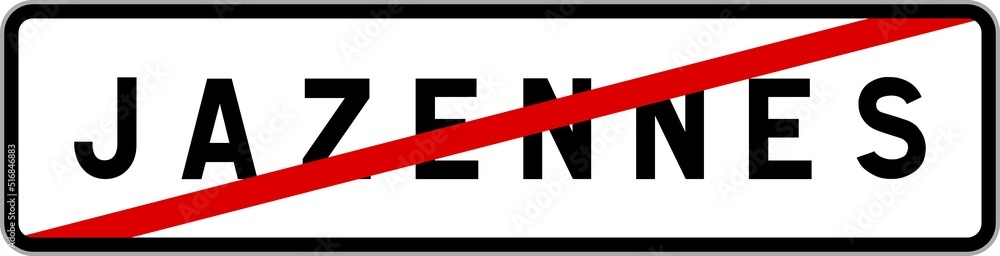 Panneau sortie ville agglomération Jazennes / Town exit sign Jazennes Panneau sortie ville agglomération Jazennes / Town exit sign Jazennes