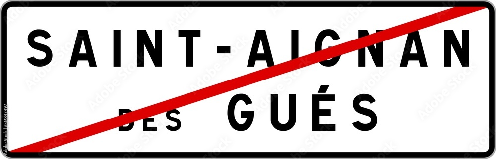 Panneau sortie ville agglomération Saint-Aignan-des-Gués / Town exit sign Saint-Aignan-des-Gués Panneau sortie ville agglomération Saint-Aignan-des-Gués / Town exit sign Saint-Aignan-des-Gués