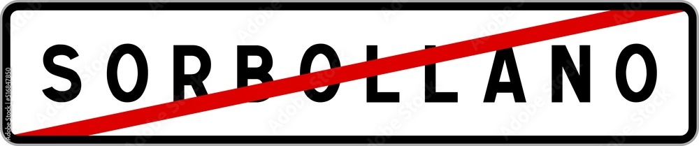 Panneau sortie ville agglomération Sorbollano / Town exit sign Sorbollano Panneau sortie ville agglomération Sorbollano / Town exit sign Sorbollano