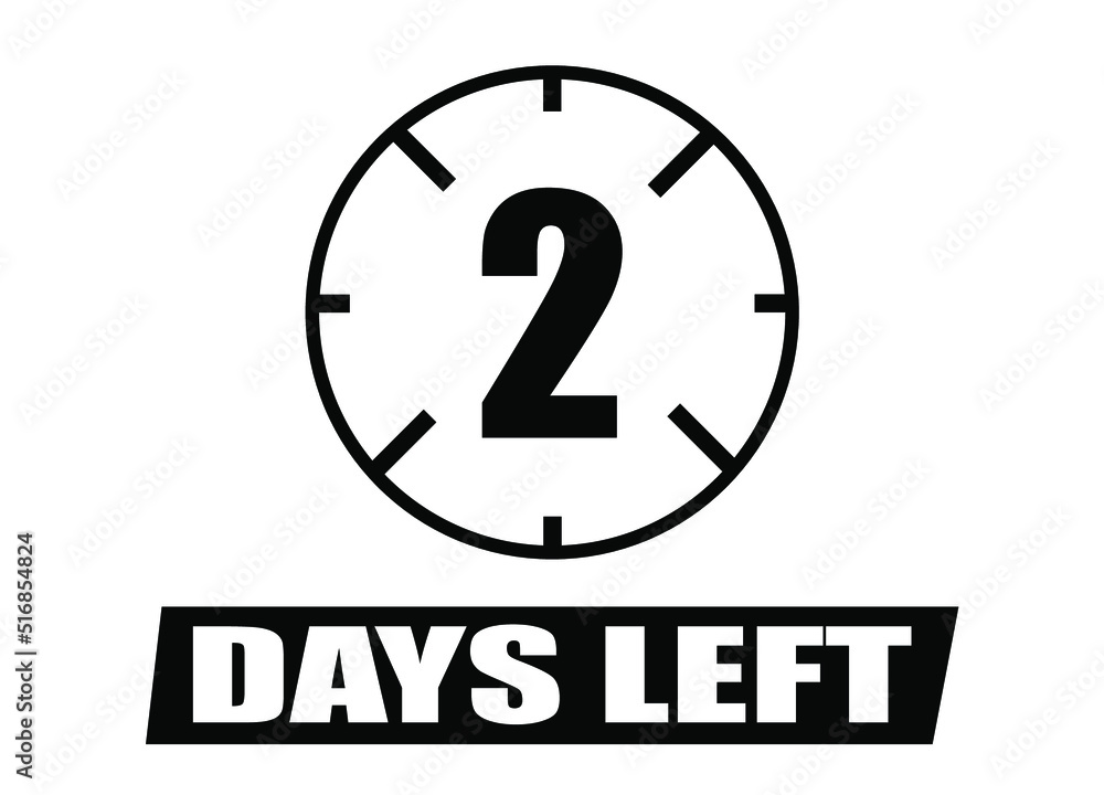 2 days left. Vector with days remaining in black color on white background. Countdown of days. 2 days left. Vector with days remaining in black color on white background. Countdown of days.