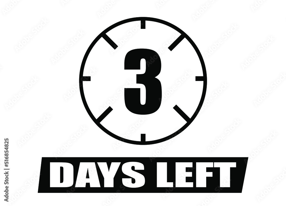 3 days left. Vector with days remaining in black color on white background. Countdown of days. 3 days left. Vector with days remaining in black color on white background. Countdown of days.