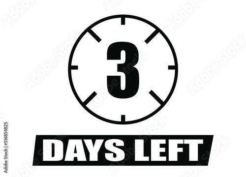 3 days left. Vector with days remaining in black color on white background. Countdown of days.