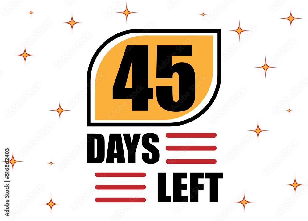 45 Days Left. Countdown days banner isolated on white background. Sale concept in orange and red. 45 Days Left. Countdown days banner isolated on white background. Sale concept in orange and red.