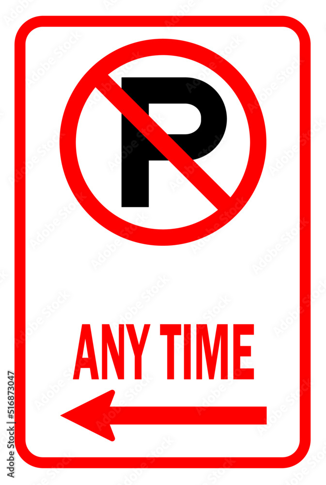 no parking sign, tow away sign, no parking any time sign no parking sign, tow away sign, no parking any time sign