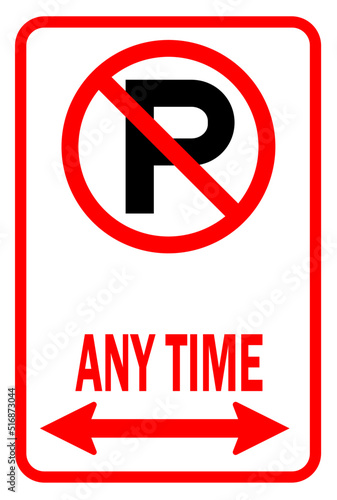 no parking sign, tow away sign, no parking any time sign 
