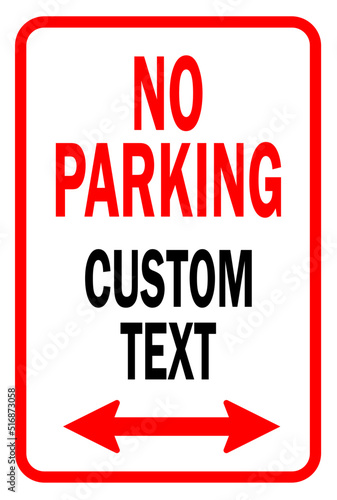 no parking sign  tow away sign  parking sign with custom text and arrow