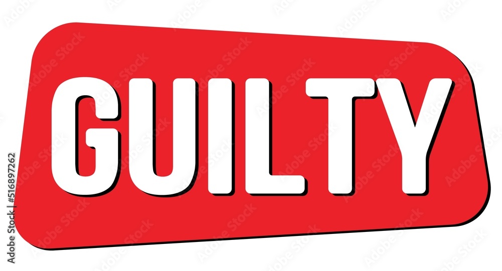 GUILTY text on red trapeze stamp sign. GUILTY text on red trapeze stamp sign.