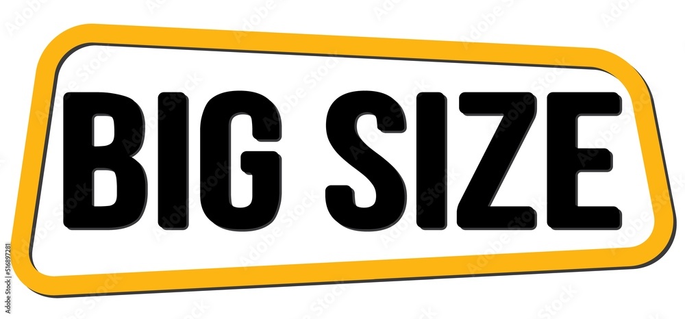 BIG SIZE text on yellow-black trapeze stamp sign. BIG SIZE text on yellow-black trapeze stamp sign.