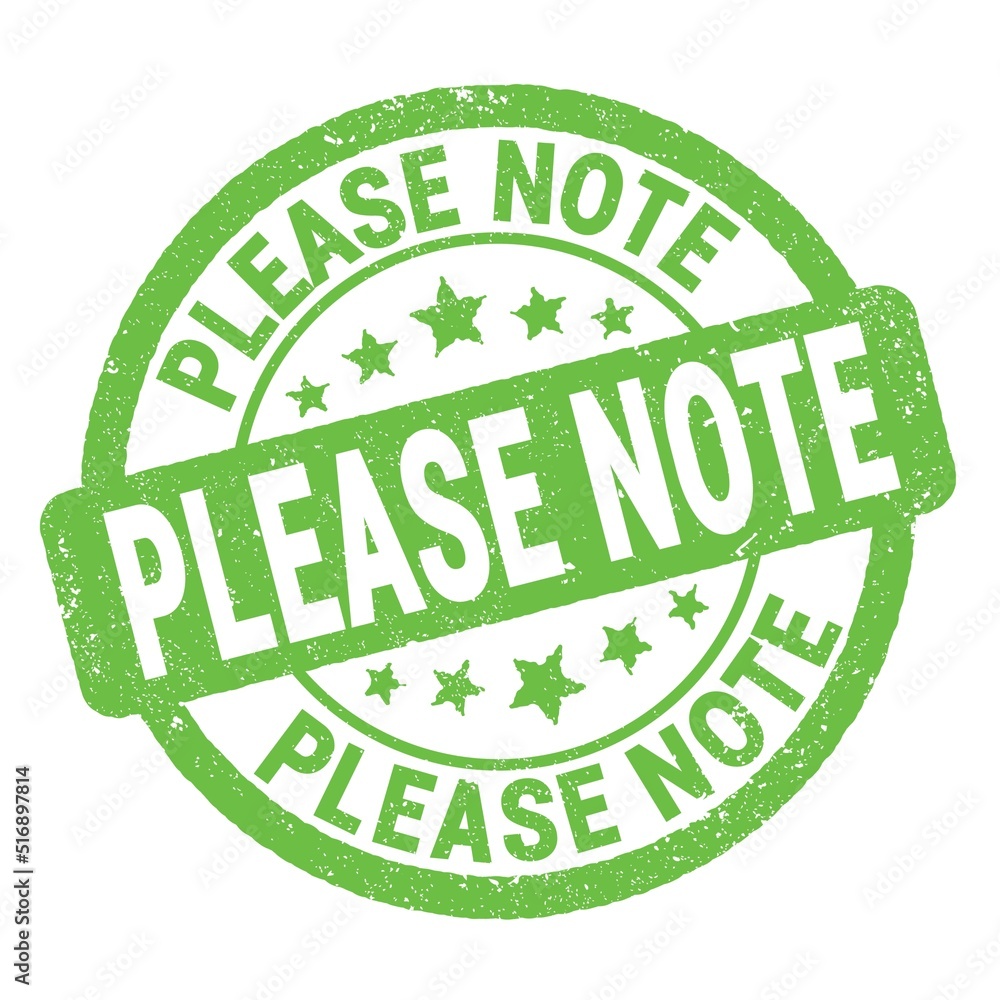 PLEASE NOTE text written on green round stamp sign. PLEASE NOTE text written on green round stamp sign.