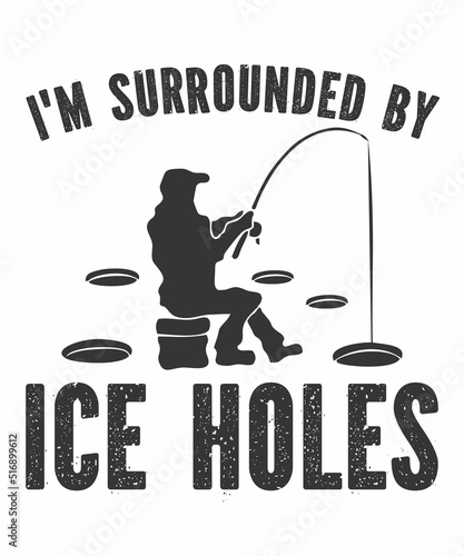 I'm Surrounded by Ice Holes is a vector design for printing on various surfaces like t shirt, mug etc.