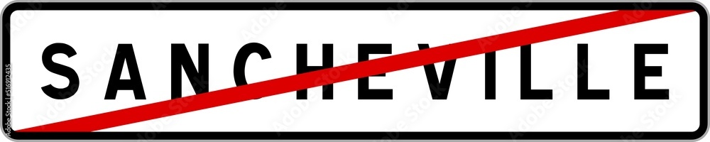 Panneau sortie ville agglomération Sancheville / Town exit sign Sancheville Panneau sortie ville agglomération Sancheville / Town exit sign Sancheville