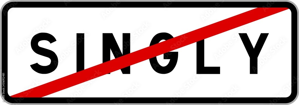 Panneau sortie ville agglomération Singly / Town exit sign Singly Panneau sortie ville agglomération Singly / Town exit sign Singly