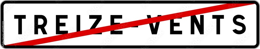 Panneau sortie ville agglomération Treize-Vents / Town exit sign Treize-Vents Panneau sortie ville agglomération Treize-Vents / Town exit sign Treize-Vents