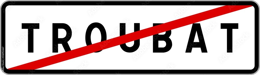 Panneau sortie ville agglomération Troubat / Town exit sign Troubat Panneau sortie ville agglomération Troubat / Town exit sign Troubat