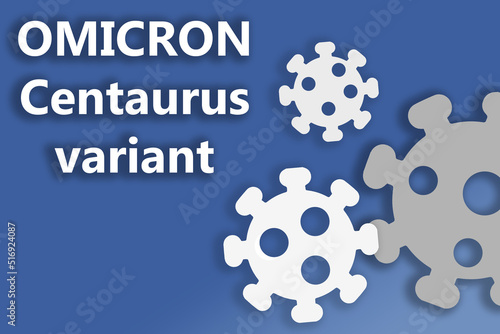 Covid-19,  Omicron Centaurus New Variant. Increase in disease. 