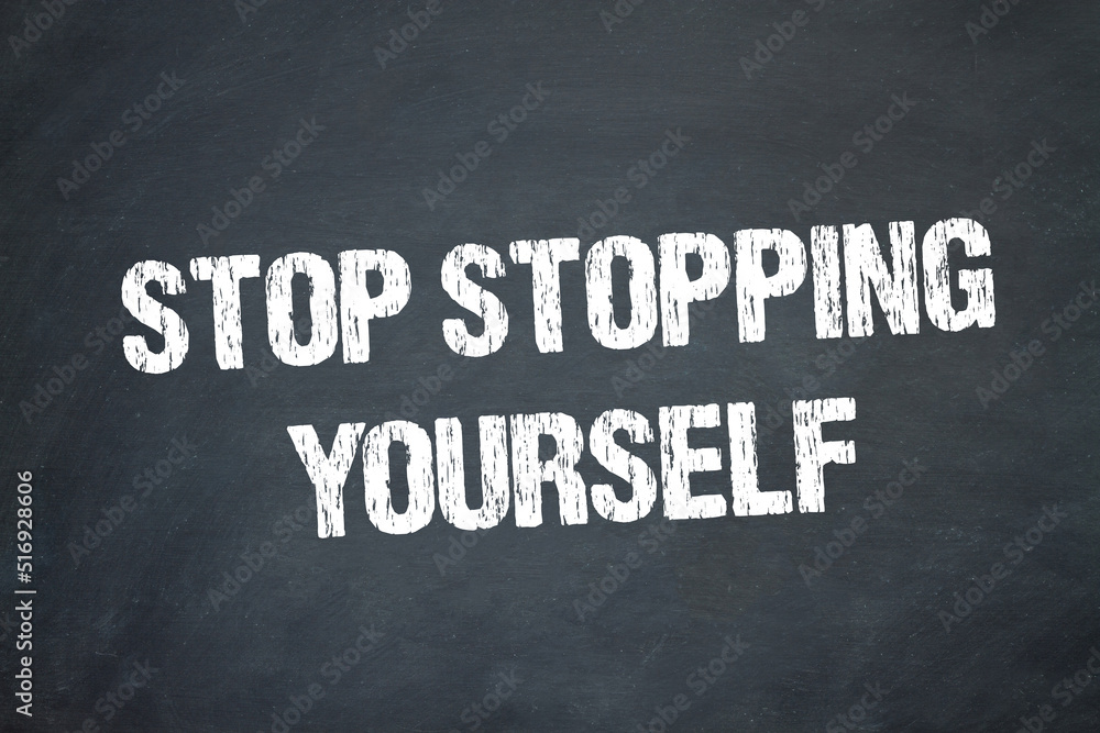 Obraz premium stop stopping yourself