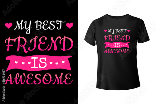 My best friend is awesome typography t-shirt design template