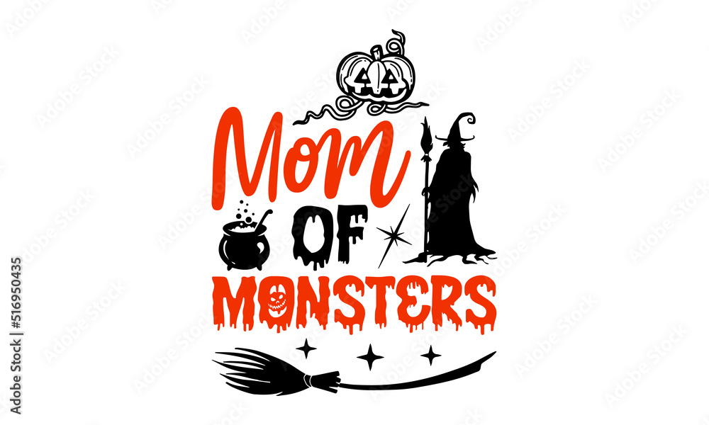 Mom Of Monsters- Halloween T shirt Design, Hand drawn lettering and calligraphy, Svg Files for Cricut, Instant Download, Illustration for prints on bags, posters