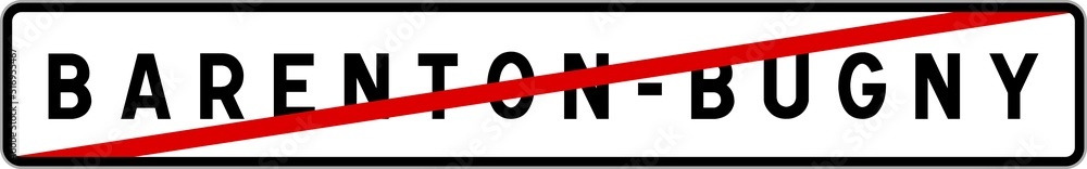 Panneau sortie ville agglomération Barenton-Bugny / Town exit sign Barenton-Bugny Panneau sortie ville agglomération Barenton-Bugny / Town exit sign Barenton-Bugny