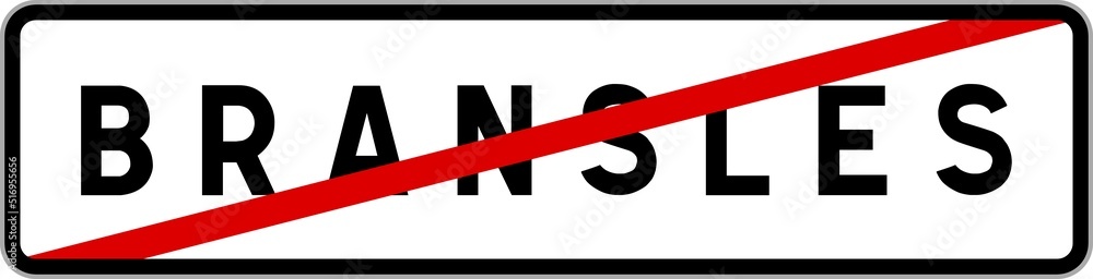 Panneau sortie ville agglomération Bransles / Town exit sign Bransles Panneau sortie ville agglomération Bransles / Town exit sign Bransles