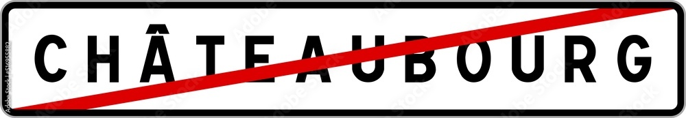 Panneau sortie ville agglomération Châteaubourg / Town exit sign Châteaubourg Panneau sortie ville agglomération Châteaubourg / Town exit sign Châteaubourg
