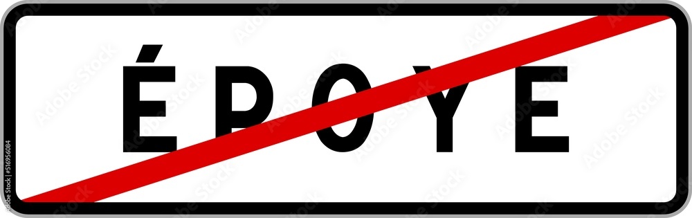Panneau sortie ville agglomération Époye / Town exit sign Époye Panneau sortie ville agglomération Époye / Town exit sign Époye