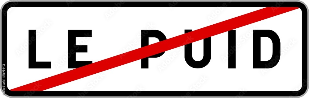 Panneau sortie ville agglomération Le Puid / Town exit sign Le Puid Panneau sortie ville agglomération Le Puid / Town exit sign Le Puid