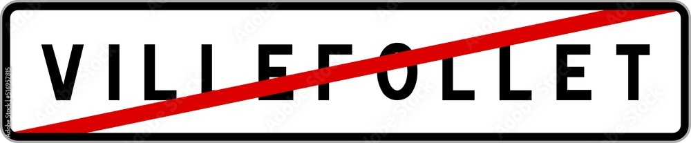 Panneau sortie ville agglomération Villefollet / Town exit sign Villefollet Panneau sortie ville agglomération Villefollet / Town exit sign Villefollet