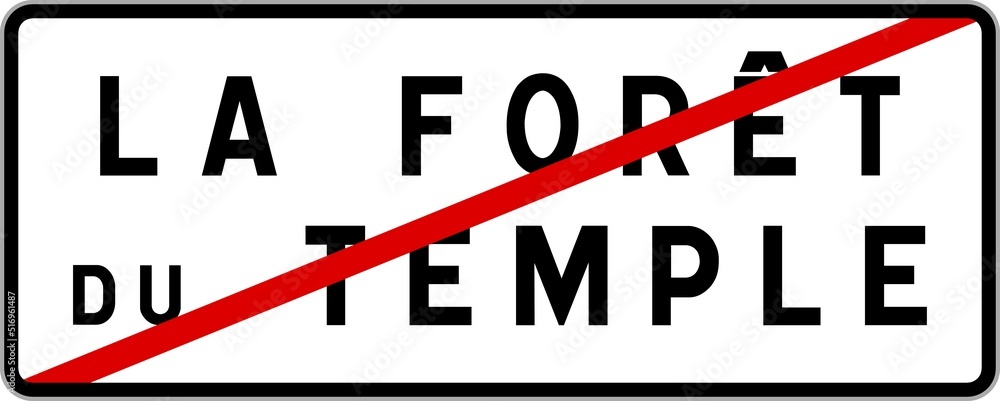 Panneau sortie ville agglomération La Forêt-du-Temple / Town exit sign La Forêt-du-Temple Panneau sortie ville agglomération La Forêt-du-Temple / Town exit sign La Forêt-du-Temple