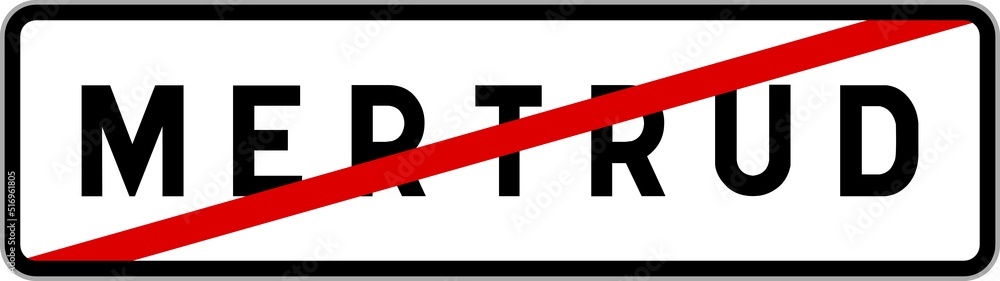 Panneau sortie ville agglomération Mertrud / Town exit sign Mertrud Panneau sortie ville agglomération Mertrud / Town exit sign Mertrud