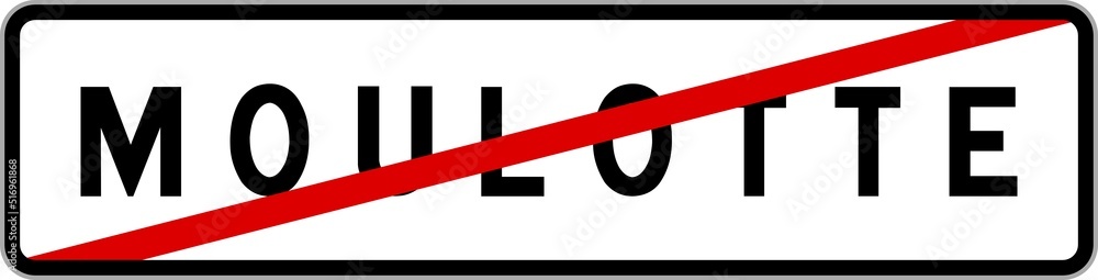 Panneau sortie ville agglomération Moulotte / Town exit sign Moulotte Panneau sortie ville agglomération Moulotte / Town exit sign Moulotte