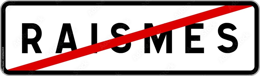 Panneau sortie ville agglomération Raismes / Town exit sign Raismes Panneau sortie ville agglomération Raismes / Town exit sign Raismes