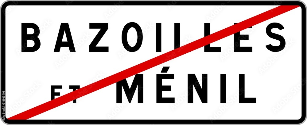 Panneau sortie ville agglomération Bazoilles-et-Ménil / Town exit sign Bazoilles-et-Ménil Panneau sortie ville agglomération Bazoilles-et-Ménil / Town exit sign Bazoilles-et-Ménil