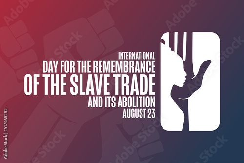 International Day for the Remembrance of the Slave Trade and its Abolition. August 23. Holiday concept. Template for background, banner, card, poster with text inscription. Vector illustration.