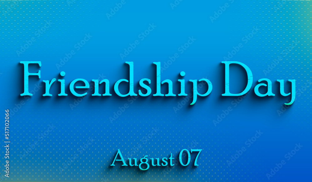 Happy Friendship Day , august 07, Empty space for text, Copy space right Text Effect Happy Friendship Day , august 07, Empty space for text, Copy space right Text Effect