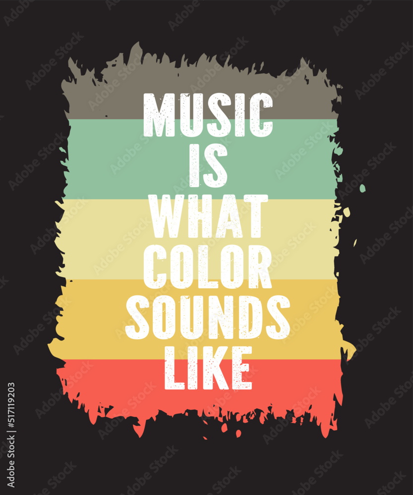 Music Is What Color Sounds Like is a vector design for printing on various surfaces like t shirt, mug etc.