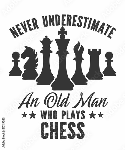 never underestimate an old man who plays chessis a vector design for printing on various surfaces like t shirt, mug etc.