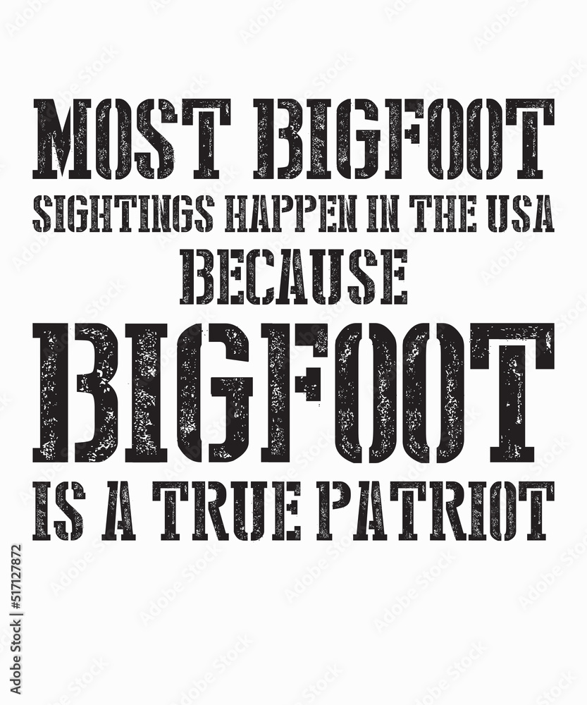 Most Bigfoot sightings happen in the US because Bigfoot is a true PatriotMost Bigfoot sightings happen in the US because Bigfoot is a true Patriot Most Bigfoot sightings happen in the US because Bigfoot is a true PatriotMost Bigfoot sightings happen in the US because Bigfoot is a true Patriot