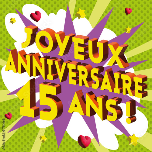 Carte Joyeux Anniversaire 15 ans 2023 1