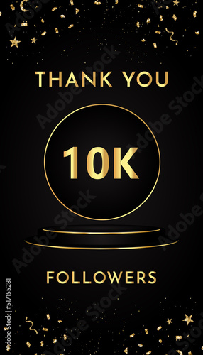Thank you 10k or 10 thousand followers with gold confetti and black and golden podium pedestal isolated on black background. Premium design for social sites posts, banner, poster, greeting card.